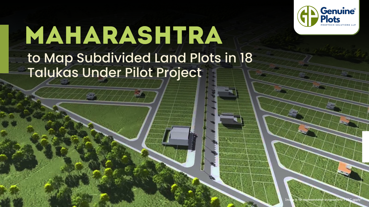 Maharashtra to Map Subdivided Land Plots in 18 Talukas Under Pilot Project